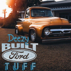 Deezy | Built Ford Tuff (Prod. Anything Type Beats)