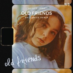 Meggie York - Old Friend (Mellonius Remix)