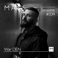 MASS Sessions #334 | War DEN