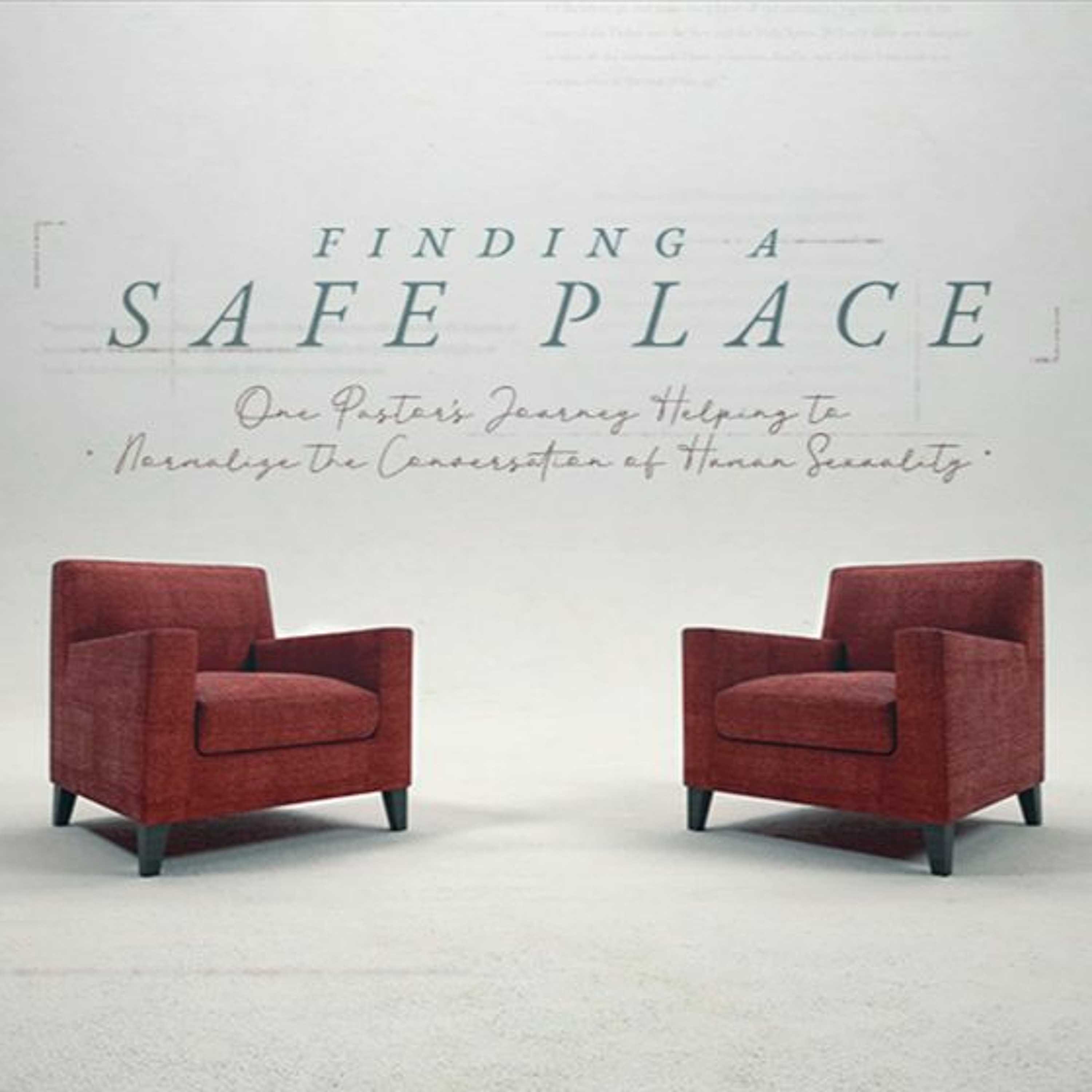Finding a Safe Place: One Pastor's Journey Helping to Normalize the Conversation of Human Sexuality