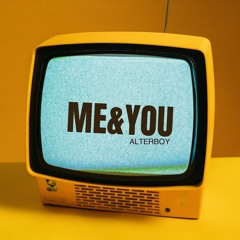 [FREE DOWNLOAD] Alterboy - Me & You