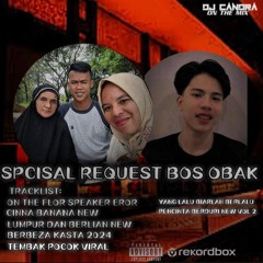 DJ CANDRA ON THE MIX (SPCISAL REQUEST BOSS OBAK⚡) CIINA BANANA X LUMPUR DAN BERLIAN