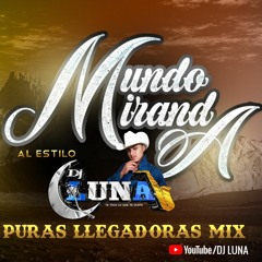 Mundo Miranda Mix Puras Llegadoras DJ LUNA