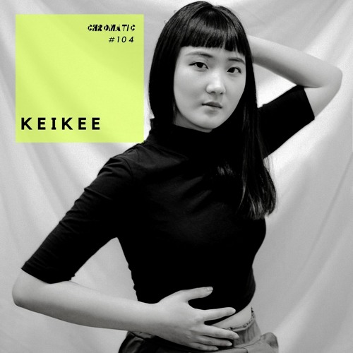Chromatic Podcast 104 | Keikee