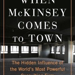 Ebook When McKinsey Comes to Town: The Hidden Influence of the World's Most Powerful Consu