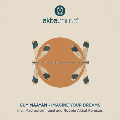 PREMIERE: Guy Maayan - Your Dreams (Robbie Akbal Remix) [Akbal Music]