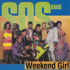 S.O.S BAND* ~WEEKEND GIRL~U DA BADDEST~