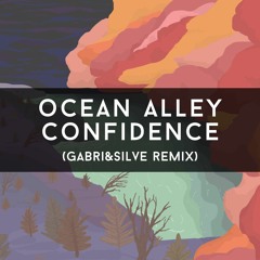 OCEAN ALLEY - CONFIDENCE (GABRI&SILVE Remix)