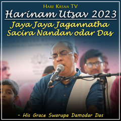 Harinam Utsav 2023 Jaya Jaya Jagannatha Sacira Nandan Odar Das