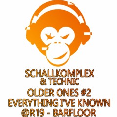 Schallkomplex & TechNic - EveryThing I've Known @ R19 - 2016