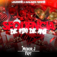 SEQUÊNCIA DE FIM DE ANO [ Mnr J Fxpt ]