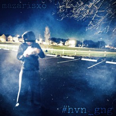 [ #HVN_GNG XCLUSIVE ] MAZARISXO - UNTITLED 6/17 (kferno + 3rdperson)