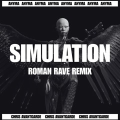 Anyma & Chris Avantgarde - Simulation (Roman Rave Remix)