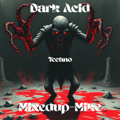 Dark Acid