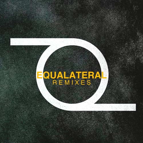 EQUALATERAL REMIXES