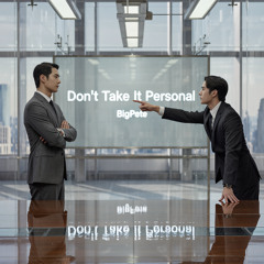 Don't Take It Personal