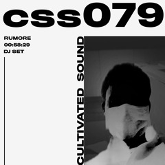Cultivated Sound Session - CSS079: Rumore [DJ Set]