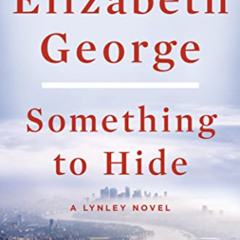 [Access] EBOOK 📮 Something to Hide: A Lynley Novel by  Elizabeth George PDF EBOOK EP