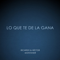 Lo Que Te De La Gana