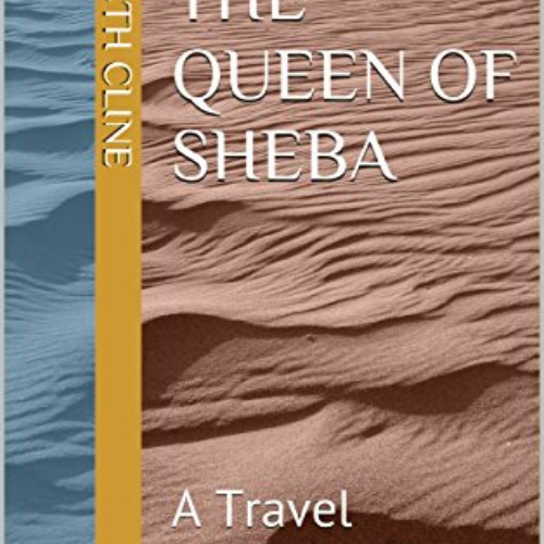 [ACCESS] PDF 📔 Tracking the Queen of Sheba: A Travel Memoir of Yemen by  Kenneth Cli