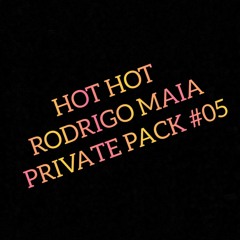 HOT HOT RODRIGO MAIA PRIVATE PACK #05