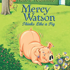 [ACCESS] KINDLE 📄 Mercy Watson Thinks Like a Pig by  Kate DiCamillo &  Chris Van Dus