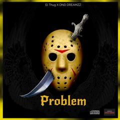 Problems Ft DND Dreamzz