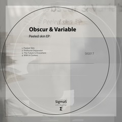 Obscur & Variable - Peeled Skin EP(SIG017)