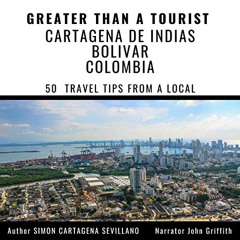 ACCESS EBOOK 🗸 Greater Than a Tourist: Cartagena De Indias Bolivar Colombia: 50 Trav