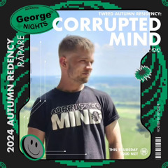 GEORGE FM - TWEEED RESIDENCY(CORRUPTED MIND)