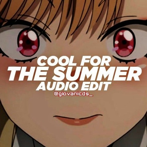 cool for the summer (sped up) - demi lovato [edit audio]