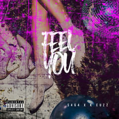 Feel You (feat. K-Cuzz)
