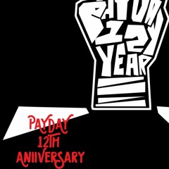 PAYDAY 12TH ANNIVERSARY MIX