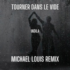 Tourner Dans Le Vide (Michael Louis Remix)