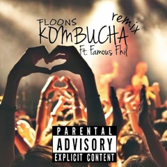 FLOONS- KOMBUCHA remix ft FAMOUS FHIL
