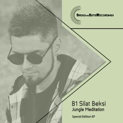 Silat Beksi - Jungle Meditation - Bread and Butter Recordings 005 - Special Editon