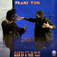 Franz Von ft. K.O.G - Asem (Man Up A Tree Remix) (WSR223 - Wayside Records)
