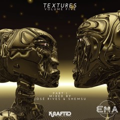 TEXTURES V.5 (PART 1) Mixed By José Rives & Shemsu [Krafted Underground]