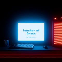 Toucher of Grass