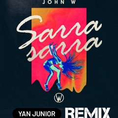 John W  - Sarra Sarra (Yan Junior Return 2k23 PVT Remix) "BUY"