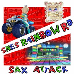 Sax Attack: Mario Kart 8-SNES Rainbow Road
