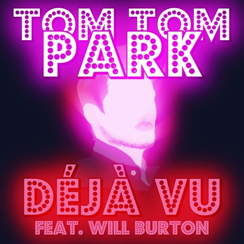Déjà Vu (Tomorrow, Tomorrow) (feat. Will Burton)