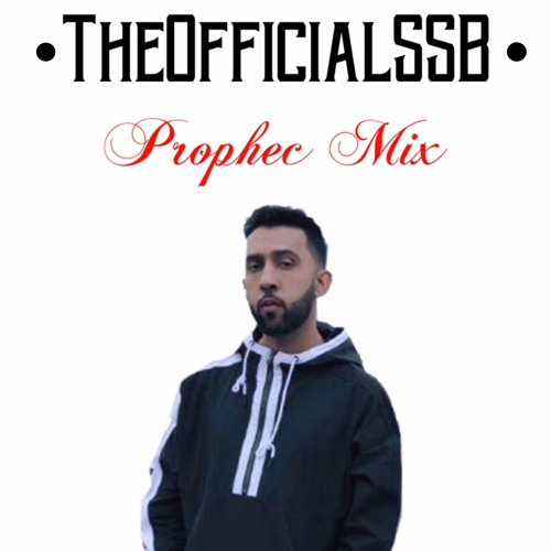 Prophec Mix (Tu HI Ah, Kina Chir, Where You Been) - TheOfficialSSB