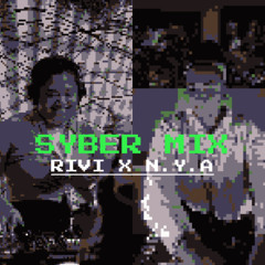 RIVI x N.Y.A SYBER MIX