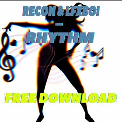 RECON & LFXBOI - RHYTHM (300 FOLLOWER FREE DOWNLOAD)