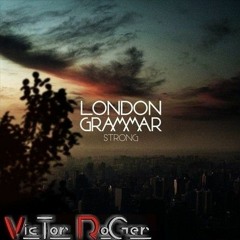 Strong - London Grammar and Victor Roger Groovedit 2022