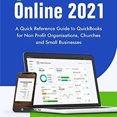 [View] KINDLE 💙 QuickBooks Online 2021: A Quick Reference Guide to QuickBooks for No