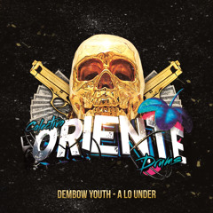 DEMBOW YOUTH - A LO UNDER | Colectivo Oriente Drums "La Nueva Generación"
