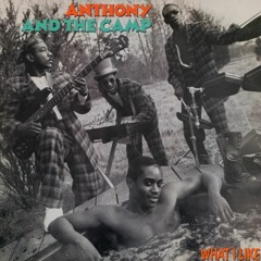 Anthony & The Camp - What I Like (Cap' You Can Do It Edit)