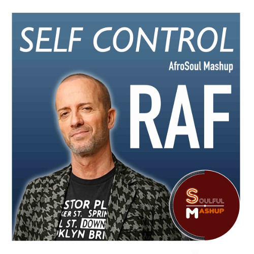 Raf-Self Control (AfroSou Mashup)